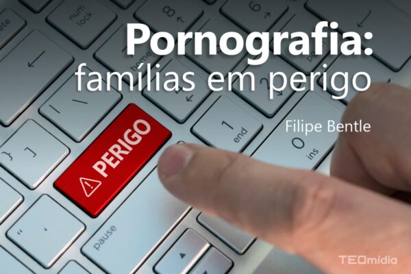 IMAGEM_Pornografia: famílias em perigo